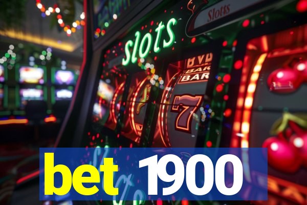 bet 1900