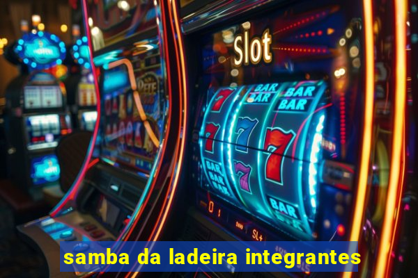 samba da ladeira integrantes
