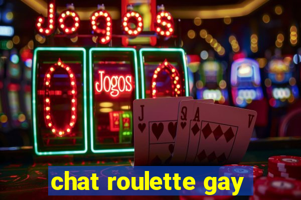 chat roulette gay