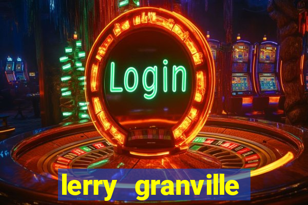lerry granville reclame aqui