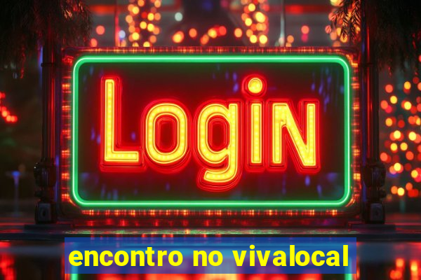 encontro no vivalocal