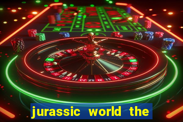 jurassic world the game apk dinheiro infinito