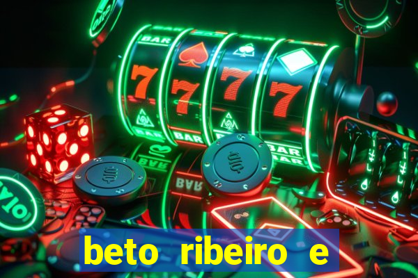 beto ribeiro e carla albuquerque se separaram