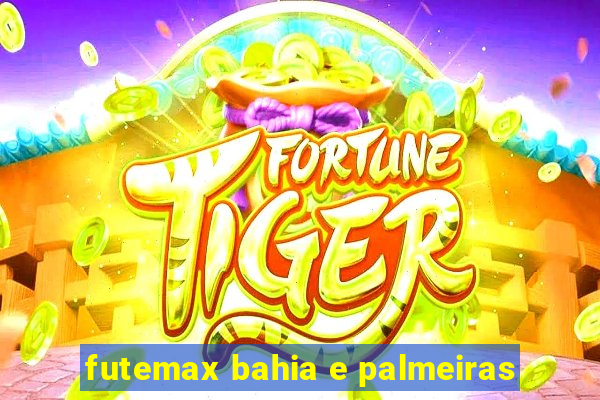 futemax bahia e palmeiras