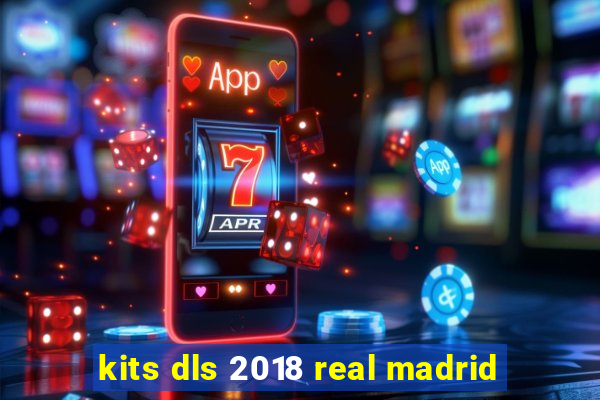 kits dls 2018 real madrid