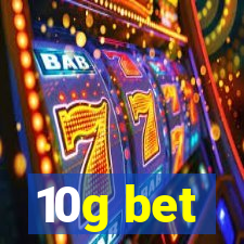 10g bet