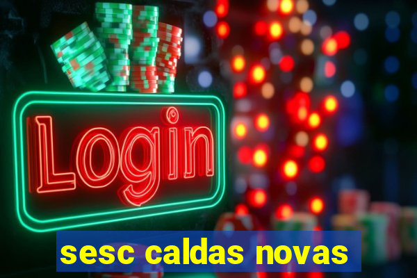 sesc caldas novas