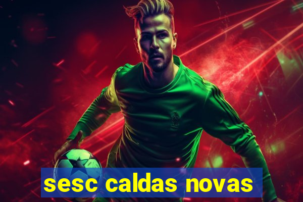 sesc caldas novas