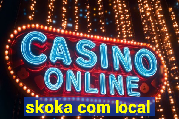 skoka com local