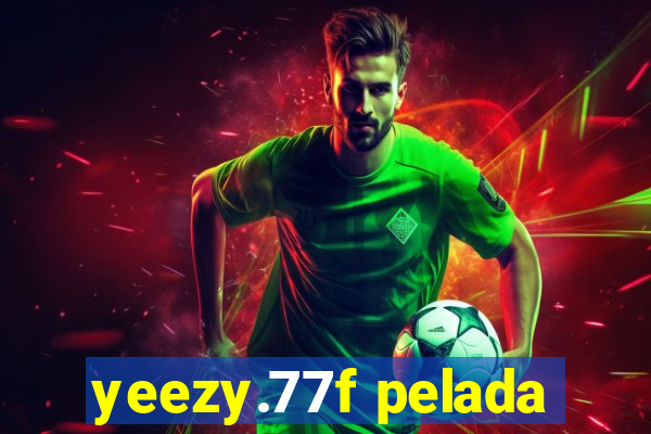 yeezy.77f pelada