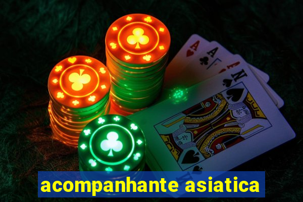 acompanhante asiatica