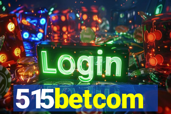 515betcom