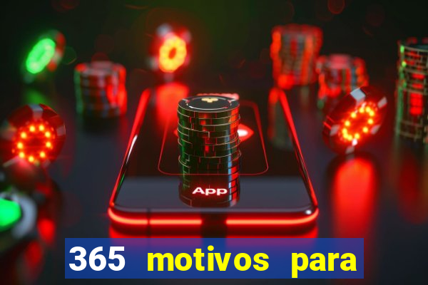 365 motivos para te amar