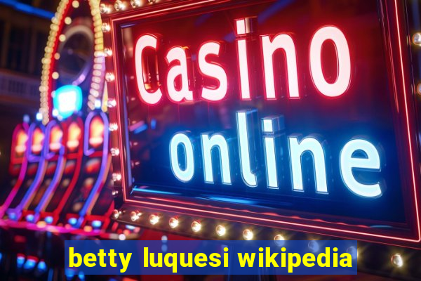 betty luquesi wikipedia