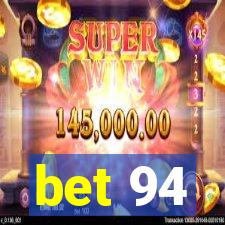 bet 94