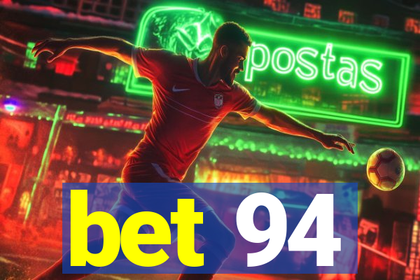 bet 94