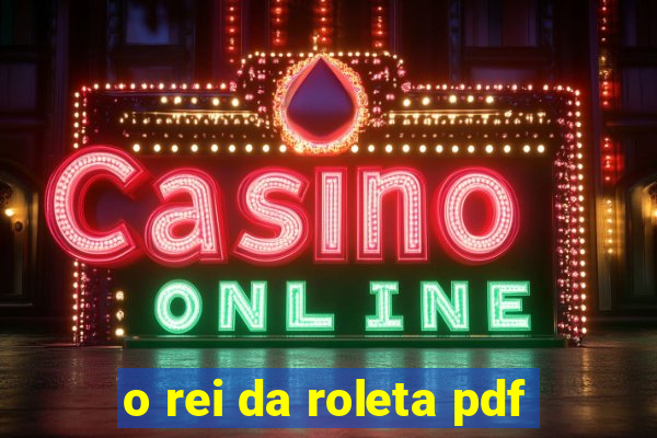 o rei da roleta pdf