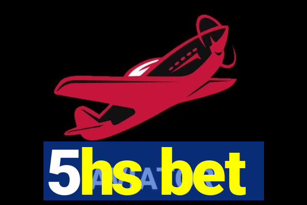 5hs bet