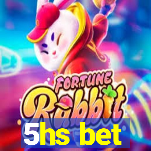 5hs bet