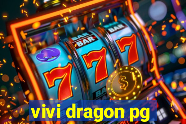 vivi dragon pg