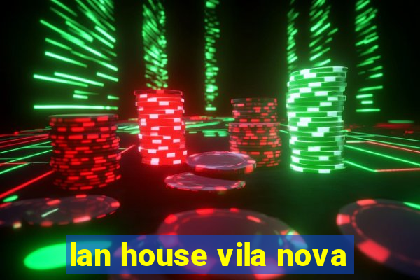 lan house vila nova