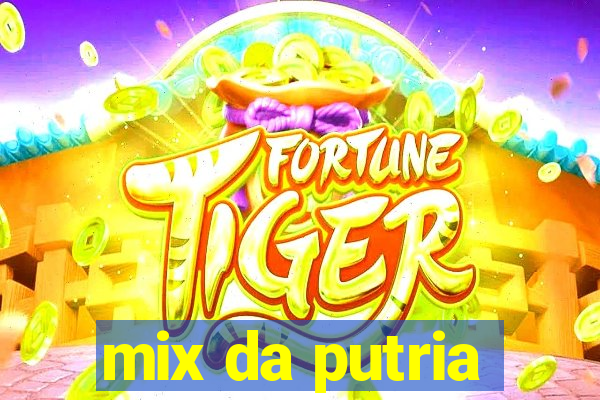 mix da putria
