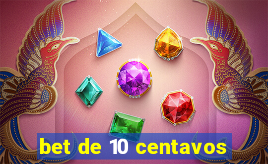 bet de 10 centavos