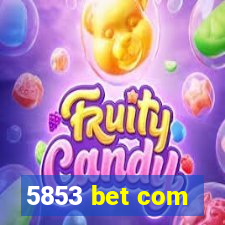 5853 bet com