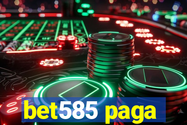 bet585 paga