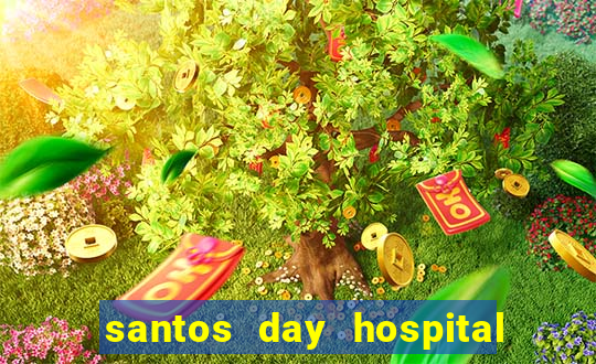 santos day hospital trabalhe conosco