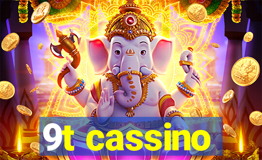 9t cassino
