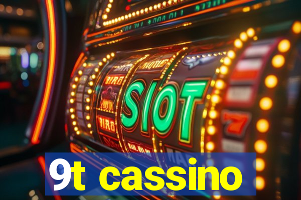 9t cassino