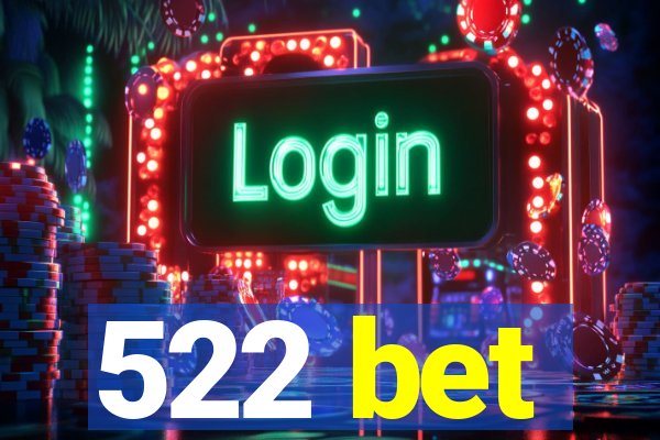 522 bet
