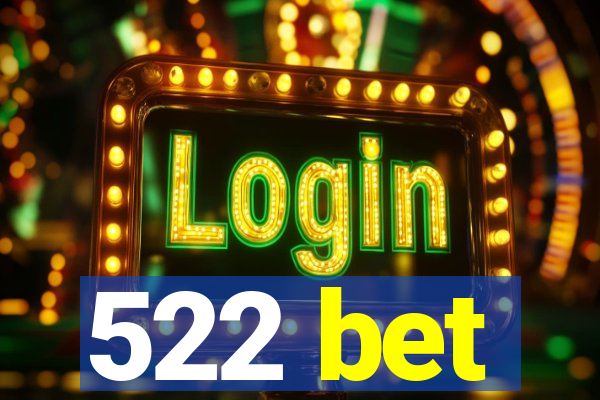 522 bet