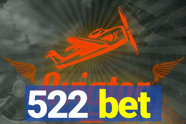 522 bet