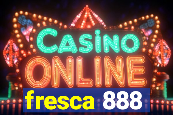 fresca 888