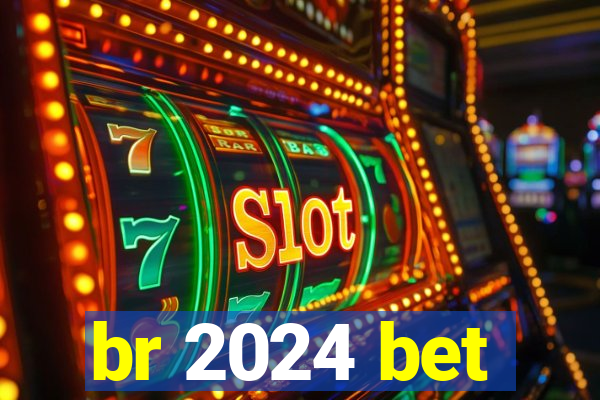br 2024 bet