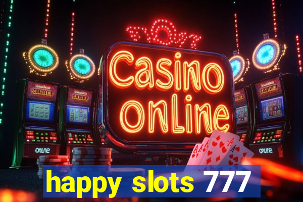 happy slots 777