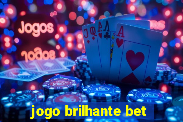 jogo brilhante bet