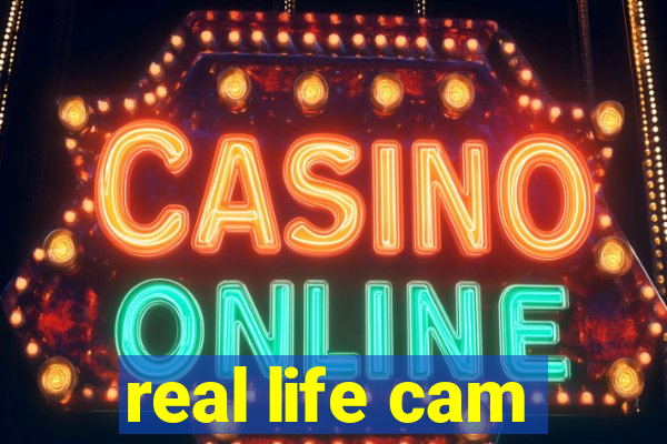 real life cam