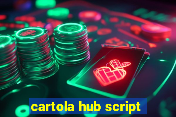 cartola hub script