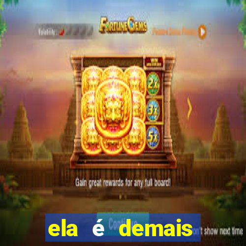 ela é demais filme completo dublado