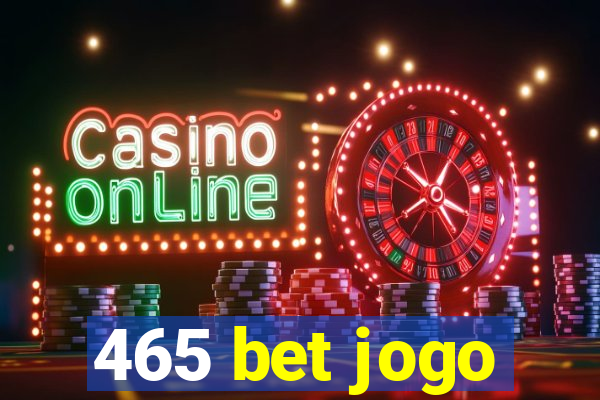 465 bet jogo