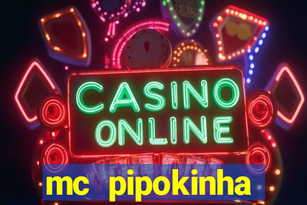 mc pipokinha privacy vazado