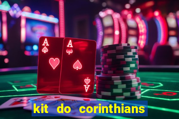 kit do corinthians dls 2019
