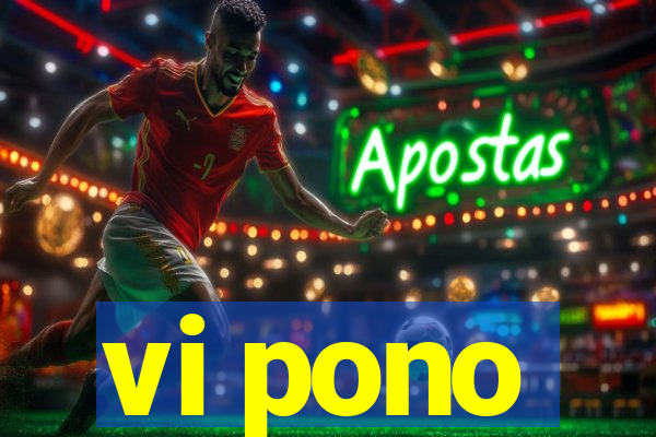 vi pono