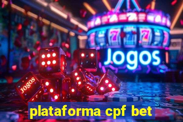 plataforma cpf bet