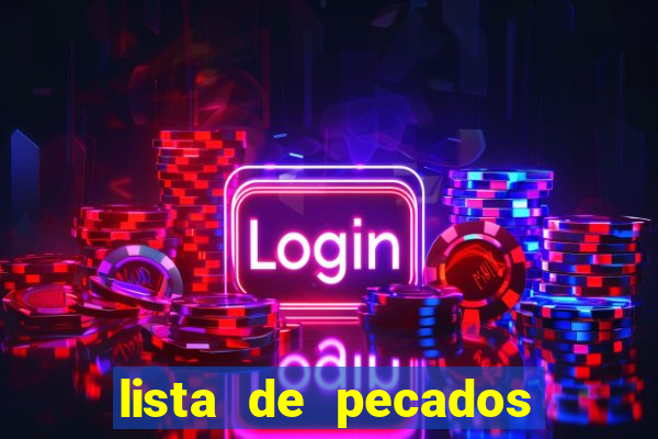 lista de pecados mortais e veniais