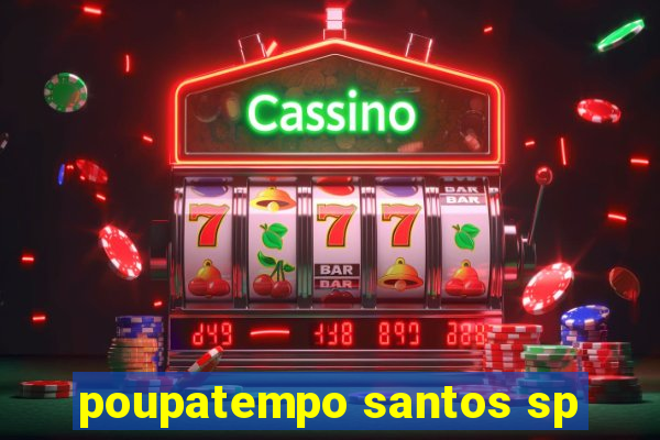poupatempo santos sp