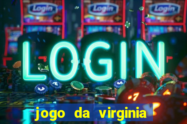 jogo da virginia que da dinheiro